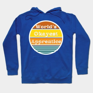 Okayest Apprentice Hoodie